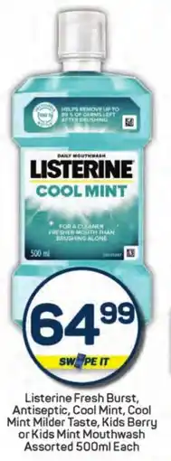 Pick n Pay Listerine Fresh Burst, Antiseptic, Cool Mint, Cool Mint Milder Taste, Kids Berry or Kids Mint Mouthwash Assorted offer