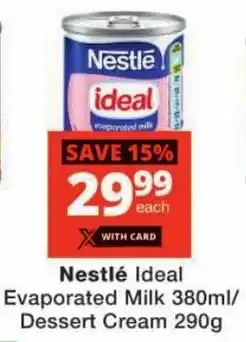 Checkers Nestlé Ideal Evaporated Milk/ Dessert Cream offer