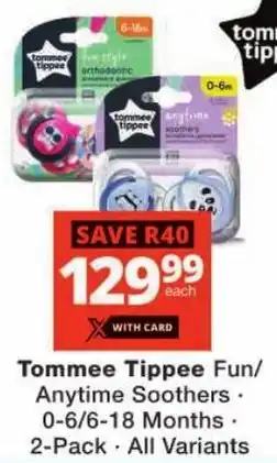Checkers Tommee Tippee Fun/ Anytime Soothers offer