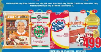 Boxer Aunt Caroline Long Grain Parboiled Rice 10kg, Ace Super Maize Meal 10kg, Golden Cloud Cake Wheat Flour 10kg, Hullets White Su offer