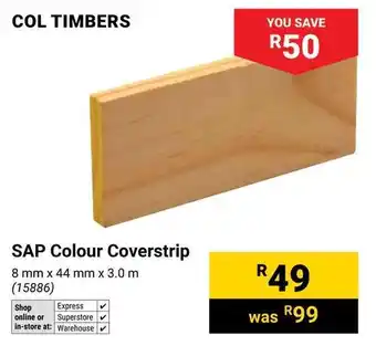 Builders Warehouse COL TIMBERS SAP Colour Coverstrip offer