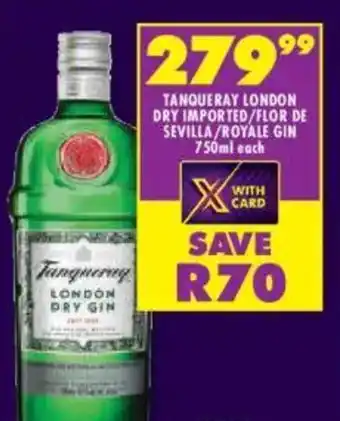 Shoprite Tanqueray london dry imported/flor de sevilla/royale gin offer