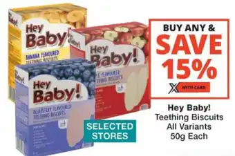 Checkers Hey Baby! Teething Biscuits All Variants offer