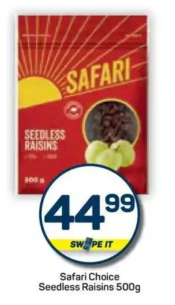 Pick n Pay Hypermarket Safari Choice Seedless Raisins 500g offer