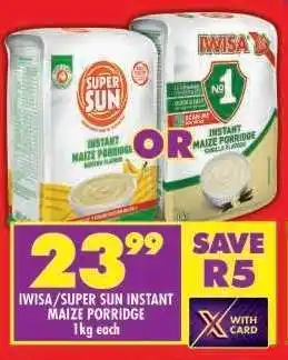 Shoprite IWISA/SUPER SUN INSTANT MAIZE PORRIDGE offer