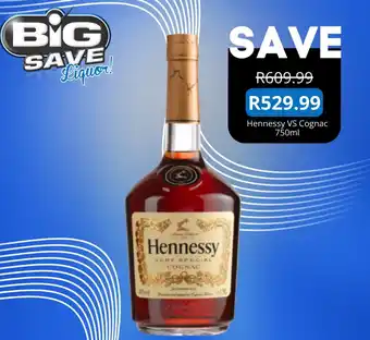 Big Save Liquor Hennessy VS Cognac offer