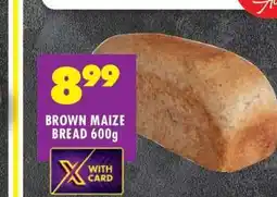 Shoprite BROWN MAIZE BREAD 600g offer