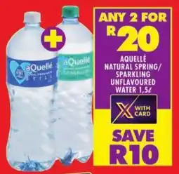 Shoprite Aquellé natural spring/ sparkling unflavoured water offer