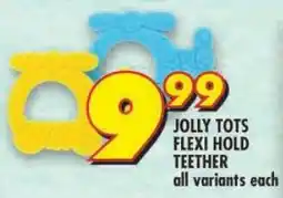 Shoprite Jolly tots flexi hold teether all variants offer
