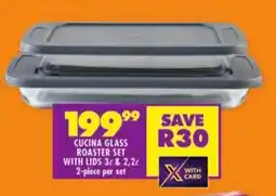 Shoprite Cucina glass roaster set with lids offer