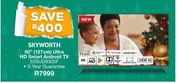 House & Home Skyworth 50" (127cm) Ultra HD Smart Android TV 50SUD9300F offer