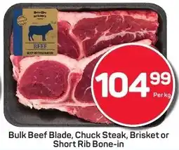Pick n Pay Bulk Beef Blade, Chuck Steak, Brisket or Short Rib Bone-in offer