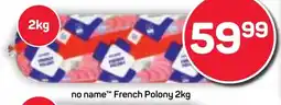 Pick n Pay no name French Polony offer