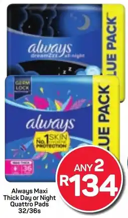 Pick n Pay Always Maxi Thick Day or Night Quattro Pads offer