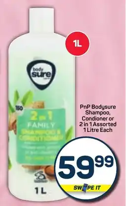 Pick n Pay PnP Bodysure Shampoo, Condioner or 2 in 1 Assorted offer