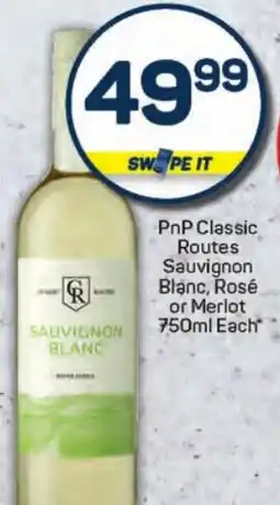 Pick n Pay Hypermarket PnP Classic Routes Sauvignon Blanc, Rosé or Merlot offer