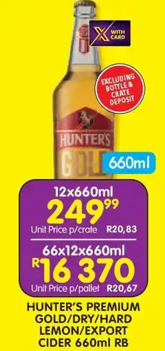 Shoprite HUNTER'S PREMIUM GOLD/DRY/HARD LEMON/EXPORT CIDER 660ml RB offer