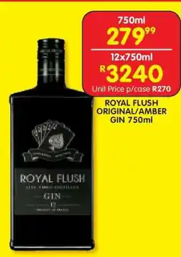 Shoprite ROYAL FLUSH ORIGINAL/AMBER GIN 750ml offer