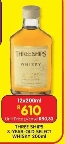 Shoprite THREE SHIPS 3-YEAR-OLD SELECT WHISKY 200ml offer