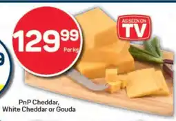 Pick n Pay PnP Cheddar, White Cheddar or Gouda offer