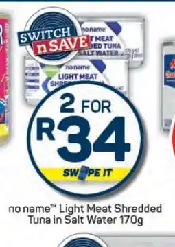 Pick n Pay no name Light Meat Shredded Tuna in Salt Water 170g offer
