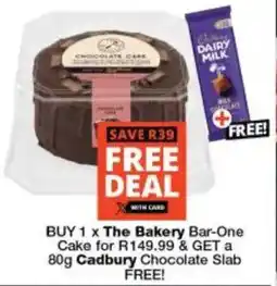 Checkers Hyper Buy The Bakery Bar-One Cake & GET a Cadbury Chocolate Slab FREE offer