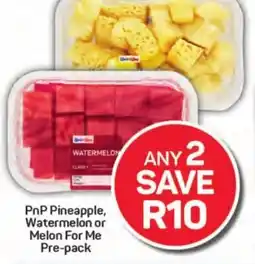 Pick n Pay Hypermarket PnP Pineapple, Watermelon or Melon For Me Pre-pack offer