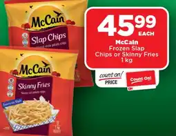 OK Foods McCain Frozen Slap Chips or Skinny Fries offer