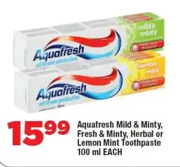 OK Foods Aquafresh Mild & Minty, Fresh & Minty, Herbal or Lemon Mint Toothpaste offer