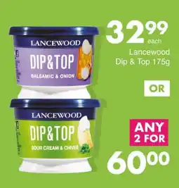Save Lancewood Dip & Top offer