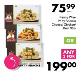 Save Penny Wise Party Snacks Cheese/ Chicken/ Beef offer