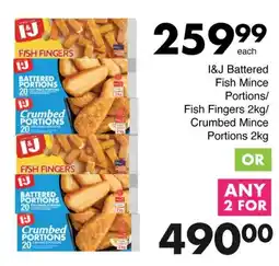Save I&J Battered Fish Mince Portions/ Fish Fingers/ Crumbed Mince Portions offer