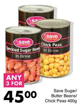 Save Save Sugar/ Butter Beans/ Chick Peas offer