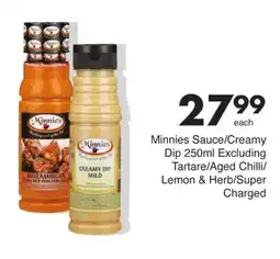 Save Minnies Sauce/Creamy Dip Excluding Tartare/Aged Chilli/ Lemon & Herb/Super Charged offer