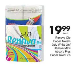 Save Renova Ole Paper Towels 2ply White/ Renova Maxi Absorb Plus Paper Towel offer