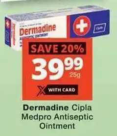 Checkers Hyper Dermadine Cipla Medpro Antiseptic Ointment offer