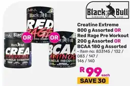 Game Black Bull Creatine Extreme Assorted OR Red Rage Pre Workout Bull Assorted OR BCAA Assorted offer