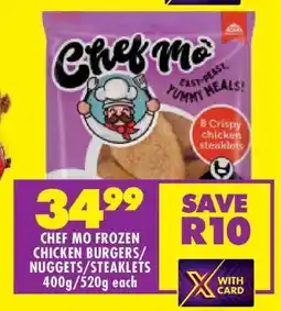 Shoprite CHEF MO FROZEN CHICKEN BURGERS/NUGGETS/STEAKLETS offer