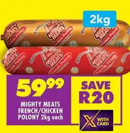 Shoprite Mighty Meats French/Chicken Polony 2kg each offer