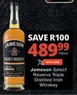 Checkers Hyper Jameson Select Reserve Triple Distilled Irish Whiskey offer