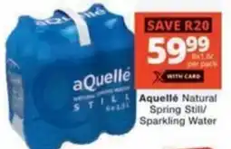 Checkers Hyper Aquellé Natural Spring Still/ Sparkling Water offer