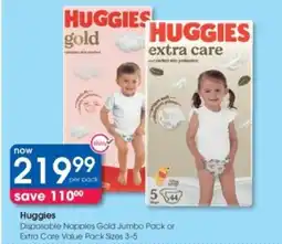 Clicks Huggies Disposable Nappies Gold Jumbo Pack or Extra Care Value Pack offer