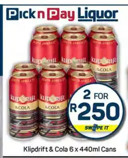 Pick n Pay Klipdrift & Cola 6 x 440ml Cans offer