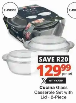 Checkers Hyper Cucina Glass Casserole Set with Lid offer