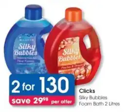 Clicks Clicks Silky Bubbles Foam Bath offer