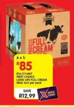 Shoprite FIRST CHOICE LONG LIFE FULL CREAM MILK 6x1ℓ per pack offer