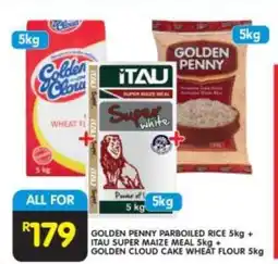 Shoprite GOLDEN PENNY PARBOILED RICE 5kg + ITAU SUPER MAIZE MEAL 5kg + GOLDEN CLOUD CAKE WHEAT FLOUR 5kg offer
