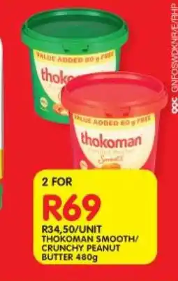 Shoprite THOKOMAN SMOOTH/CRUNCHY PEANUT BUTTER 480g offer