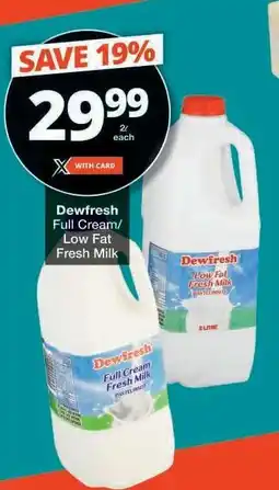 Checkers Dewfresh Full Cream/Low Fat Fresh Milk offer