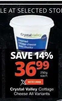 Checkers Crystal Valley Cottage Cheese All Variants offer